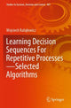 Book cover of: Learning Decision Sequences For Repetitive Processes—Selected Algorithms. By: Wojciech Rafajłowicz