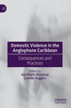 Book cover of: Domestic Violence in the Anglophone Caribbean. By: Ann Marie Bissessar