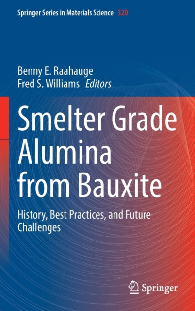 Book cover of: Smelter Grade Alumina from Bauxite. By: Benny E. Raahauge