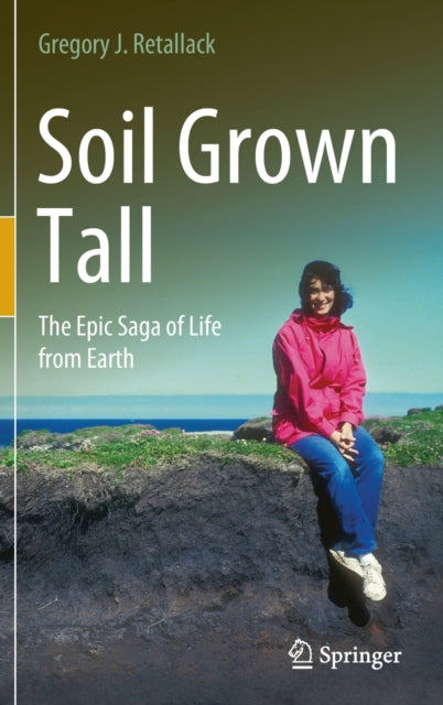 Book cover of: Soil Grown Tall. By: Gregory Retallack