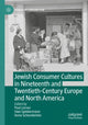Book cover of: Jewish Consumer Cultures in Nineteenth and Twentieth-Century Europe and North America. By: Paul Lerner