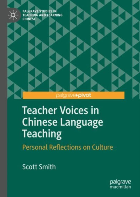 Book cover of: Teacher Voices in Chinese Language Teaching. By: Scott Smith
