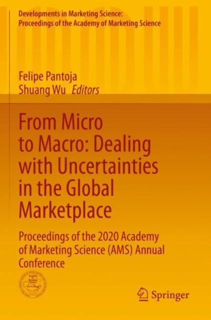 Book cover of: From Micro to Macro: Dealing with Uncertainties in the Global Marketplace. By: Felipe Pantoja