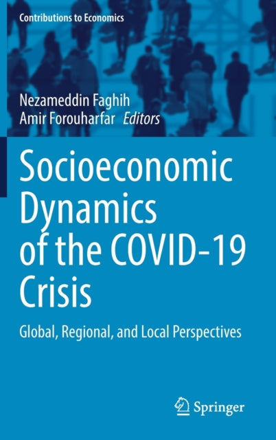 Book cover of: Socioeconomic Dynamics of the COVID-19 Crisis. By: Faghih, Nezameddin