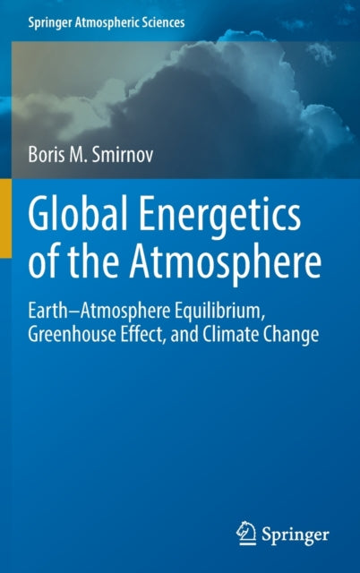 Book cover of: Global Energetics of the Atmosphere. By: Boris M. Smirnov