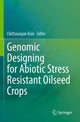 Book cover of: Genomic Designing for Abiotic Stress Resistant Oilseed Crops. By: Chittaranjan Kole
