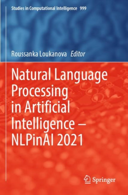 Book cover of: Natural Language Processing in Artificial Intelligence — NLPinAI 2021. By: Roussanka Loukanova