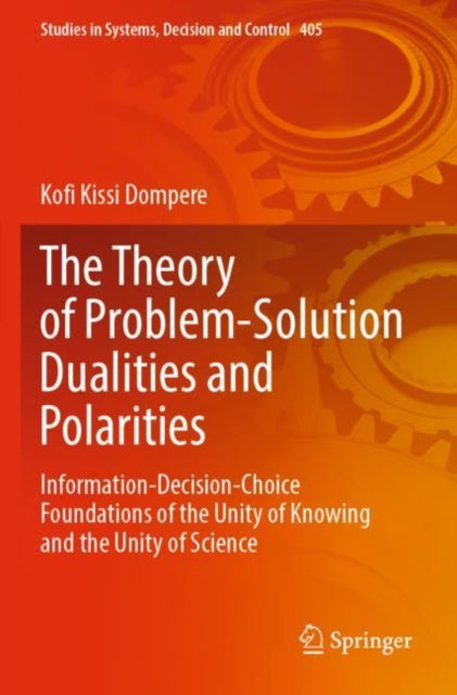 Book cover of: Theory of Problem-Solution Dualities and Polarities. By: Kofi Kissi Dompere