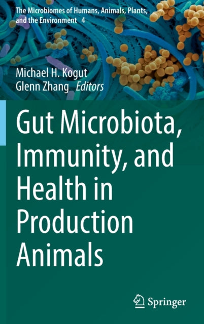 Book cover of: Gut Microbiota, Immunity, and Health in Production Animals. By: Michael H. Kogut