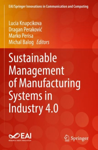 Book cover of: Sustainable Management of Manufacturing Systems in Industry 4.0. By: Lucia Knapcikova