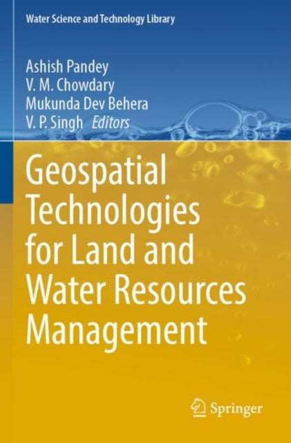 Book cover of: Geospatial Technologies for Land and Water Resources Management. By: Ashish Pandey