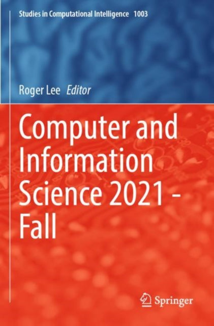 Book cover of: Computer and Information Science 2021 - Fall. By: Roger Lee