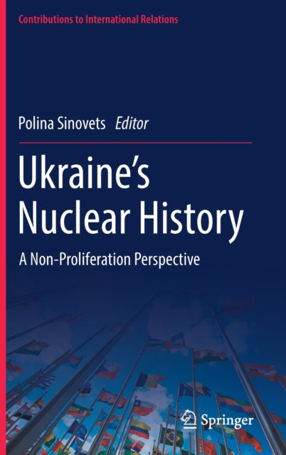 Book cover of: Ukraine’s Nuclear History. By: Polina Sinovets