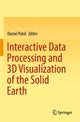 Book cover of: Interactive Data Processing and 3D Visualization of the Solid Earth. By: Daniel Patel