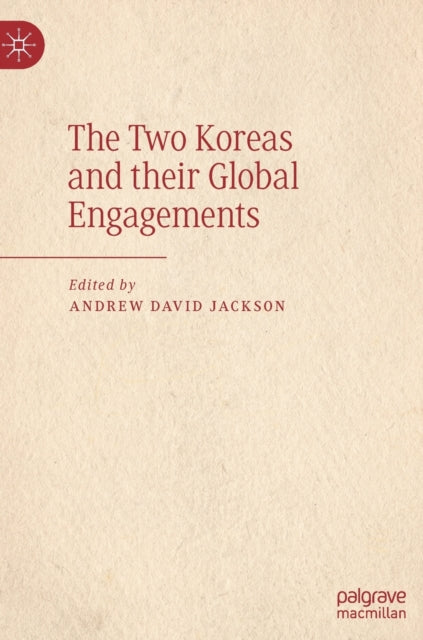 The Two Koreas and their Global Engagements
