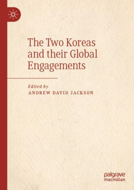 Book cover of: Two Koreas and their Global Engagements. By: Andrew David Jackson
