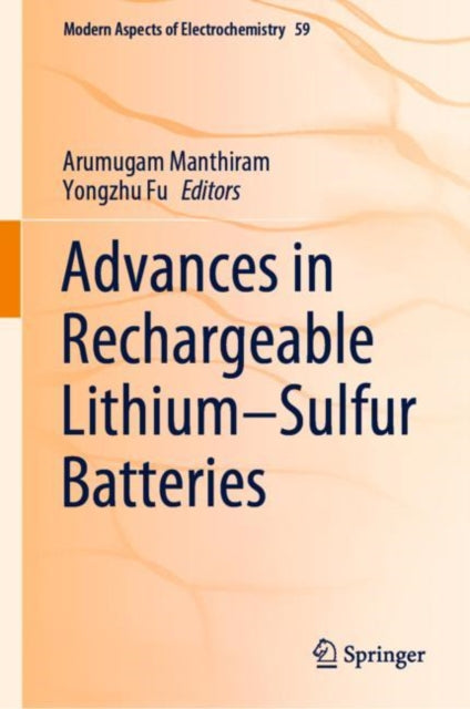 Book cover of: Advances in Rechargeable Lithium–Sulfur Batteries. By: Arumugam Manthiram