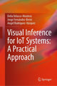 Book cover of: Visual Inference for IoT Systems: A Practical Approach. By: Delia Velasco-Montero