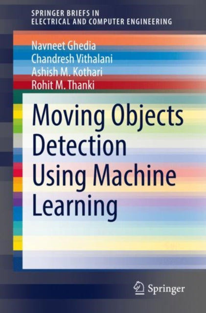 Book cover of: Moving Objects Detection Using Machine Learning. By: Navneet Ghedia