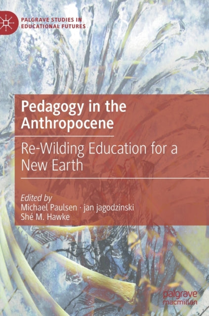 Book cover of: Pedagogy in the Anthropocene. By: Michael Paulsen