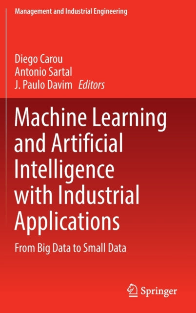 Book cover of: Machine Learning and Artificial Intelligence with Industrial Applications. By: Diego Carou