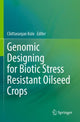 Book cover of: Genomic Designing for Biotic Stress Resistant Oilseed Crops. By: Chittaranjan Kole