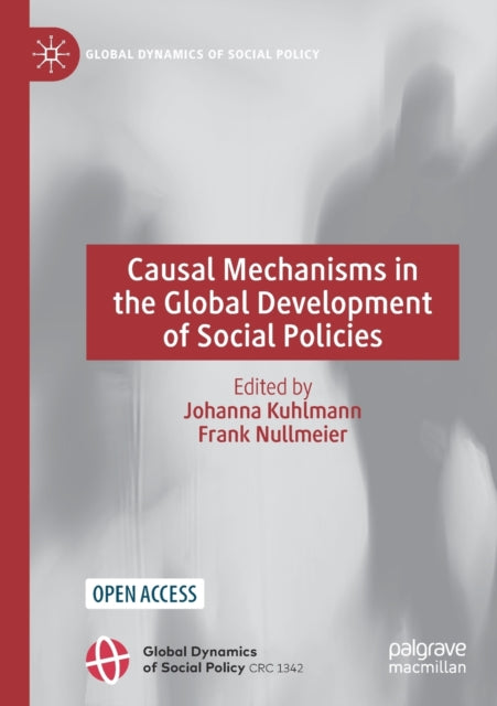 Book cover of: Causal Mechanisms in the Global Development of Social Policies. By: Johanna Kuhlmann