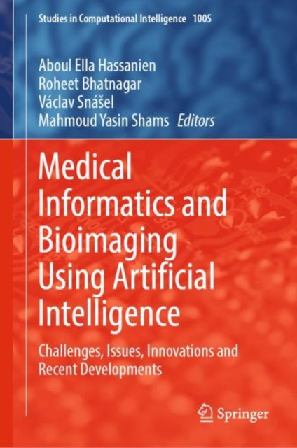 Book cover of: Medical Informatics and Bioimaging Using Artificial Intelligence. By: Aboul Ella Hassanien