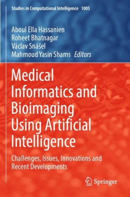 Book cover of: Medical Informatics and Bioimaging Using Artificial Intelligence. By: Aboul Ella Hassanien