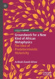 Book cover of: Groundwork for a New Kind of African Metaphysics. By: Aribiah David Attoe