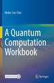 Book cover of: Quantum Computation Workbook