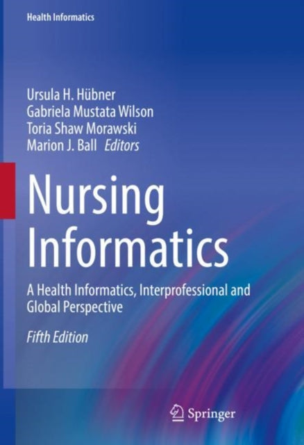 Book cover of: Nursing Informatics. By: Ursula H. Hübner
