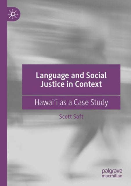 Book cover of: Language and Social Justice in Context. By: Scott Saft