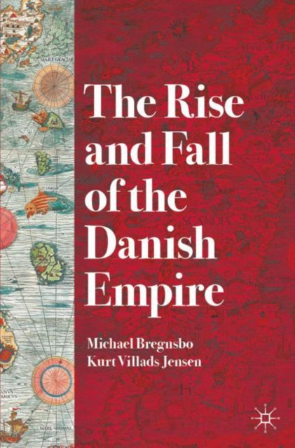 Book cover of: Rise and Fall of the Danish Empire. By: Kurt Villads Jensen