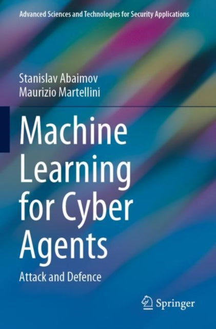 Book cover of: Machine Learning for Cyber Agents. By: Stanislav Abaimov