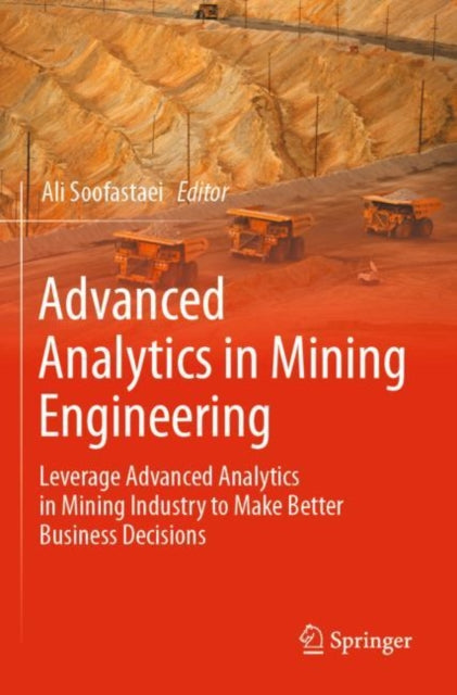 Book cover of: Advanced Analytics in Mining Engineering. By: Ali Soofastaei