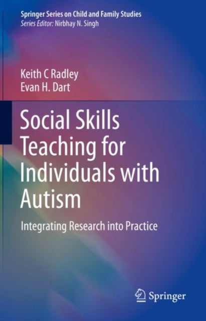Book cover of: Social Skills Teaching for Individuals with Autism. By: Keith C. Radley