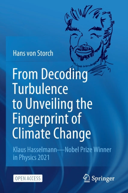 Book cover of: From Decoding Turbulence to Unveiling the Fingerprint of Climate Change. By: Hans von Storch