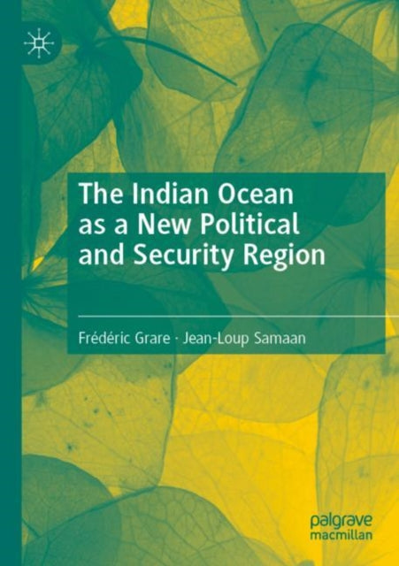 Book cover of: Indian Ocean as a New Political and Security Region. By: édéric Grare