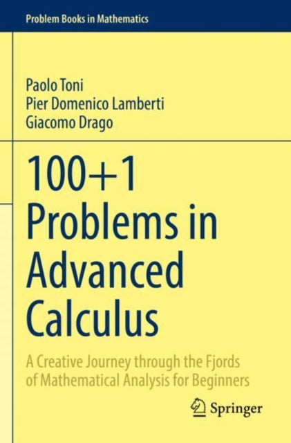 Book cover of: 100+1 Problems in Advanced Calculus. By: Paolo Toni
