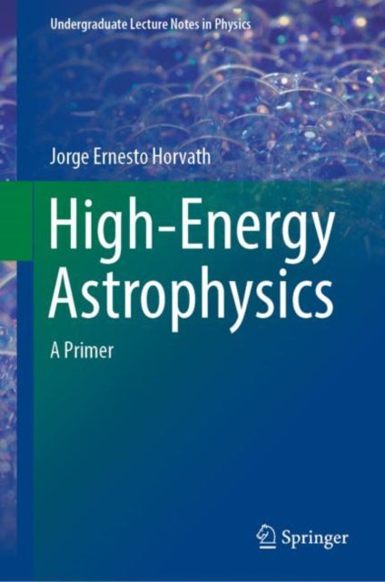 Book cover of: High-Energy Astrophysics. By: Jorge Ernesto Horvath