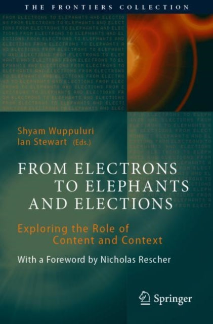 Book cover of: From Electrons to Elephants and Elections. By: Shyam Wuppuluri