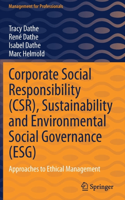 Book cover of: Corporate Social Responsibility (CSR), Sustainability and Environmental Social Governance (ESG). By: Tracy Dathe