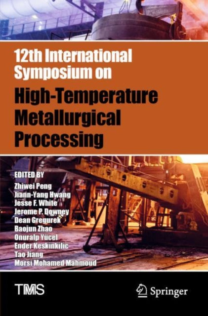 Book cover of: 12th International Symposium on High-Temperature Metallurgical Processing. By: Zhiwei Peng