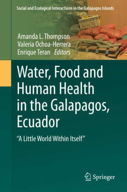 Book cover of: Water, Food and Human Health in the Galapagos, Ecuador. By: Amanda L. Thompson