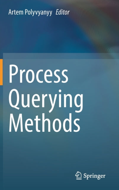 Book cover of: Process Querying Methods. By: Artem Polyvyanyy