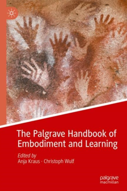 Book cover of: Palgrave Handbook of Embodiment and Learning. By: Anja Kraus