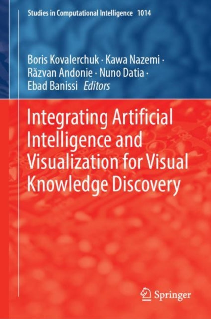 Book cover of: Integrating Artificial Intelligence and Visualization for Visual Knowledge Discovery. By: Boris Kovalerchuk