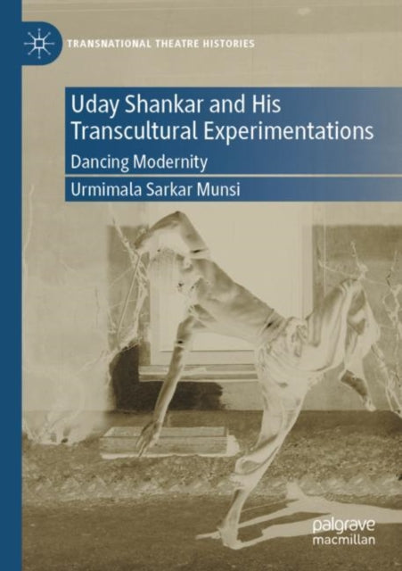 Book cover of: Uday Shankar and His Transcultural Experimentations. By: Urmimala Sarkar Munsi