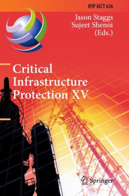 Book cover of: Critical Infrastructure Protection XV. By: Jason Staggs